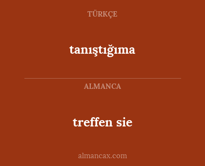 treffen sie - tanıştığıma