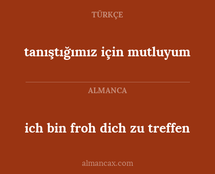 tanıştığımız için mutluyum - ich bin froh dich zu treffen