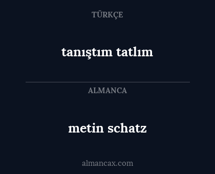 tanıştım tatlım - metin schatz