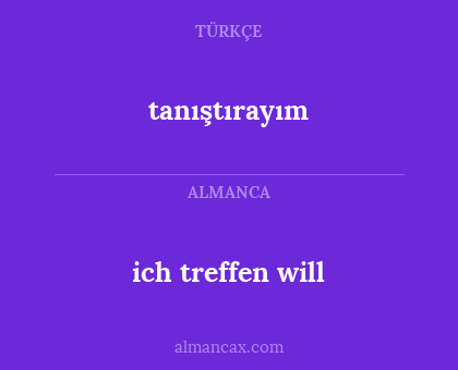 tanıştırayım - ich treffen will