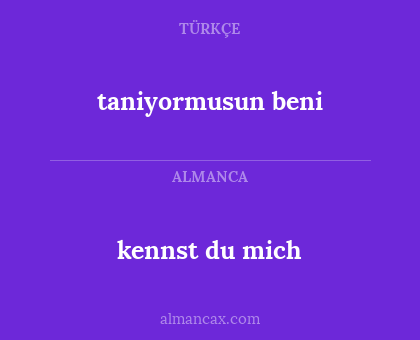 taniyormusun beni - kennst du mich