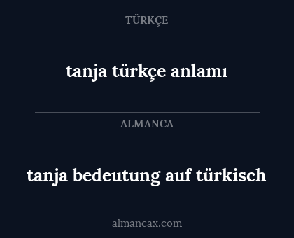 tanja bedeutung auf türkisch - tanja türkçe anlamı