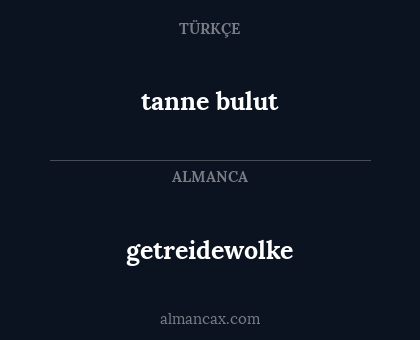 getreidewolke - tanne bulut