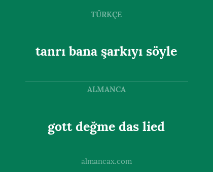 tanrı bana şarkıyı söyle - gott değme das lied