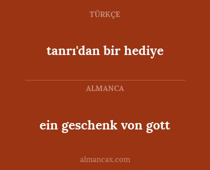 tanrı'dan bir hediye - ein geschenk von gott