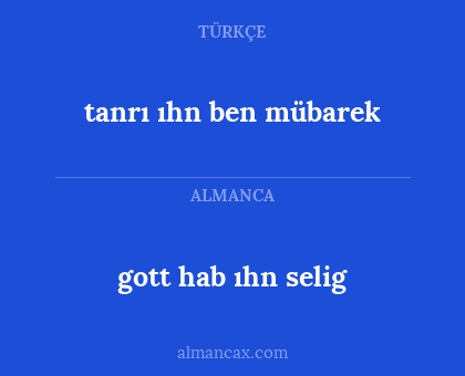 gott hab ıhn selig - tanrı ıhn ben mübarek
