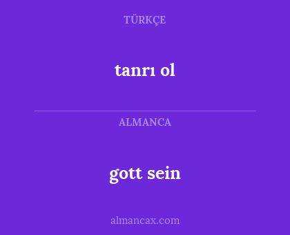 gott sein - tanrı ol