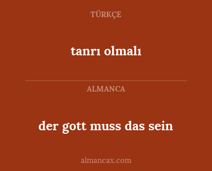 tanrı olmalı - der gott muss das sein