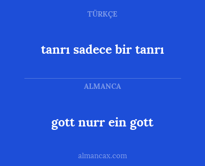 tanrı sadece bir tanrı - gott nurr ein gott