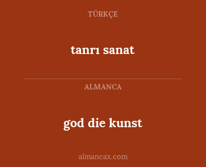 god die kunst - tanrı sanat