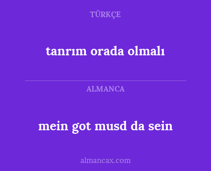 tanrım orada olmalı - mein got musd da sein