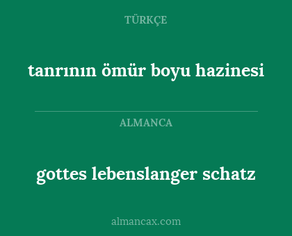 gottes lebenslanger schatz - tanrının ömür boyu hazinesi