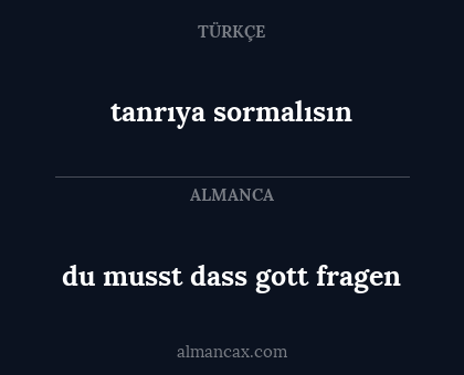 du musst dass gott fragen - tanrıya sormalısın
