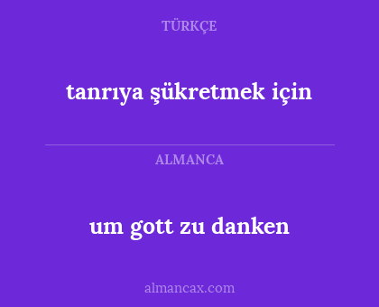 tanrıya şükretmek için - um gott zu danken