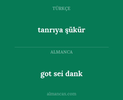 got sei dank - tanrıya şükür