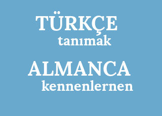 kennenlernen türkçesi