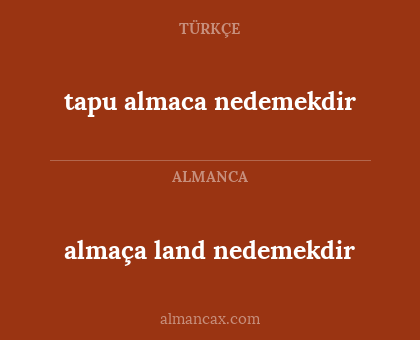 tapu almaca nedemekdir - almaça land nedemekdir