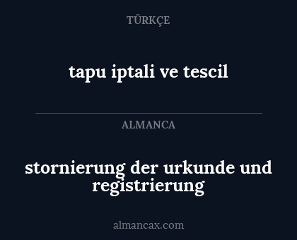 stornierung der urkunde und registrierung - tapu iptali ve tescil