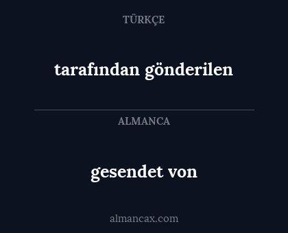 gesendet von - tarafından gönderilen