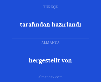 hergestellt von - tarafından hazırlandı