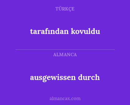 ausgewissen durch - tarafından kovuldu