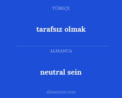neutral sein - tarafsız olmak