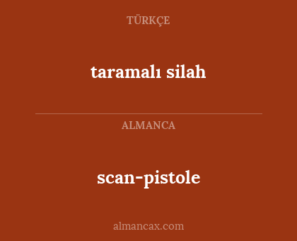 scan-pistole - taramalı silah