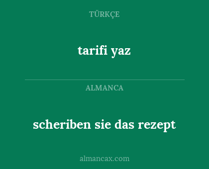 scheriben sie das rezept - tarifi yaz