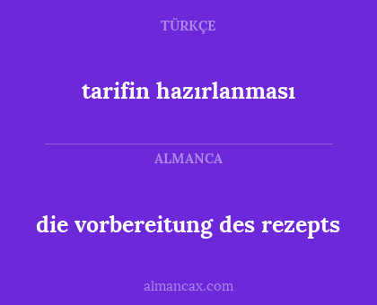 tarifin hazırlanması - die vorbereitung des rezepts