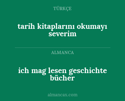 ich mag lesen geschichte bücher - tarih kitaplarını okumayı severim