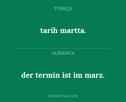 tarih martta. - der termin ist im marz.