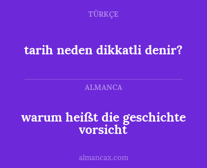 tarih neden dikkatli denir? - warum heißt die geschichte vorsicht