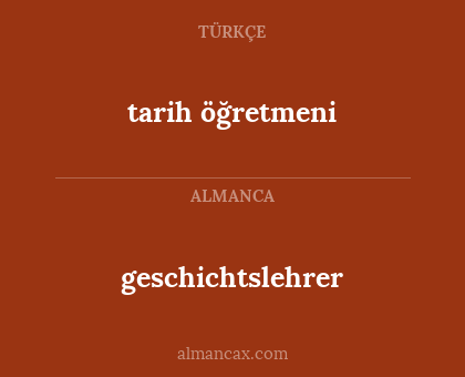geschichtslehrer - tarih öğretmeni