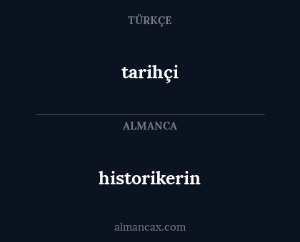 historikerin - tarihçi