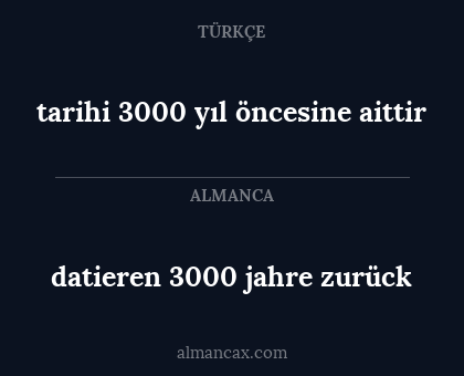 datieren 3000 jahre zurück - tarihi 3000 yıl öncesine aittir