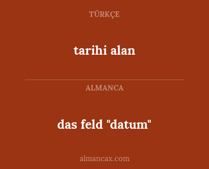 das feld "datum" - tarihi alan