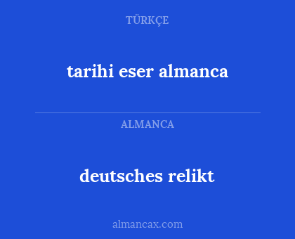 tarihi eser almanca - deutsches relikt