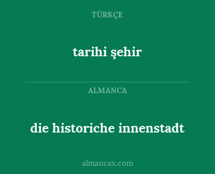 tarihi şehir - die historiche innenstadt