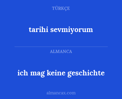 ich mag keine geschichte - tarihi sevmiyorum