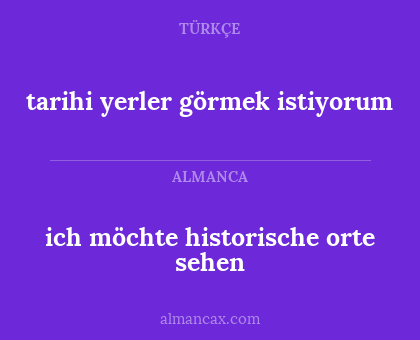 tarihi yerler görmek istiyorum - ich möchte historische orte sehen