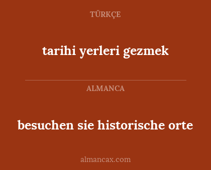besuchen sie historische orte - tarihi yerleri gezmek