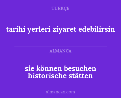 sie können besuchen historische stätten - tarihi yerleri ziyaret edebilirsin