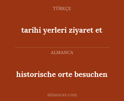 historische orte besuchen - tarihi yerleri ziyaret et