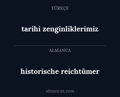 historische reichtümer - tarihi zenginliklerimiz