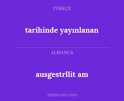 ausgestrllit am - tarihinde yayınlanan