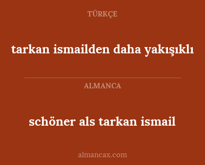 schöner als tarkan ismail - tarkan ismailden daha yakışıklı