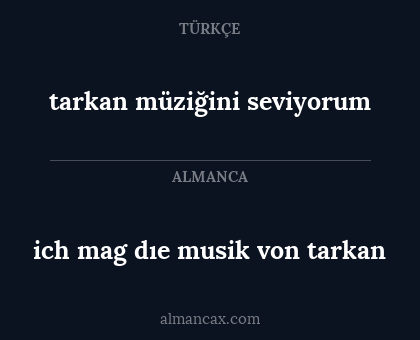 ich mag dıe musik von tarkan - tarkan müziğini seviyorum
