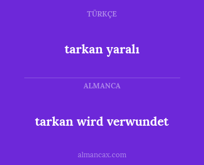 tarkan yaralı - tarkan wird verwundet