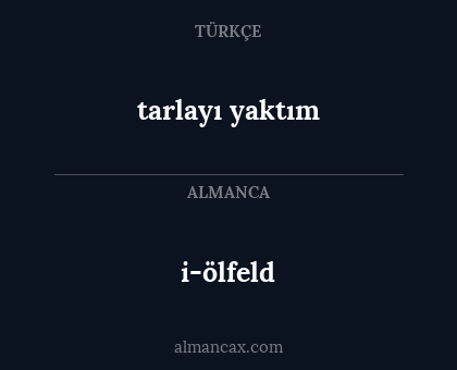 i-ölfeld - tarlayı yaktım