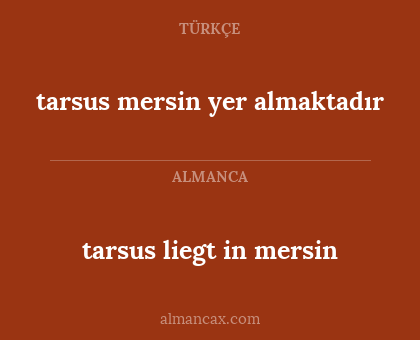 tarsus mersin yer almaktadır - tarsus liegt in mersin